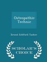 Osteopathic Technic - Scholar's Choice Edition