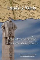 OS Registros No Meu Di rio de Trinta E Tr s Dias Em Coimbra