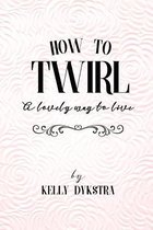 How to Twirl
