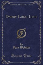 Daddy-Long-Legs (Classic Reprint)