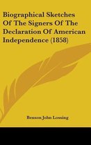 Biographical Sketches of the Signers of the Declaration of American Independence (1858)