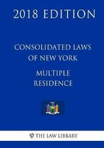 Consolidated Laws of New York - Multiple Residence (2018 Edition)