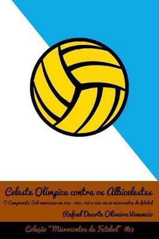 Microcontos de Futebol- Celeste Olímpica contra os Albicele ... - cover