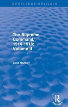 Routledge Revivals-The Supreme Command, 1914-1918 (Routledge Revivals)