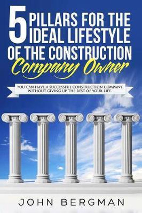 5 Pillars For The Ideal Lifestyle Of The Construction Compan ... - cover