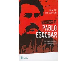 Matar a Pablo Escobar, Mark Bowden | 9788498672527 | Boeken | bol.com
