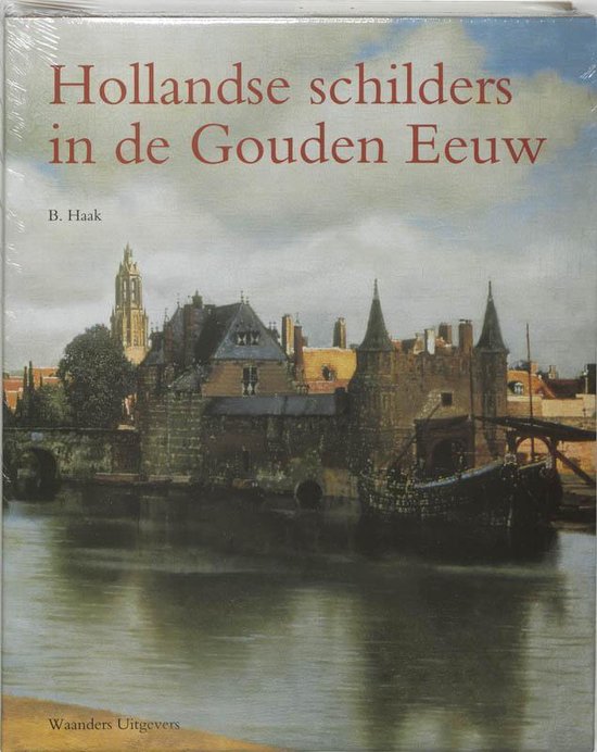 Cover van het boek 'Hollandse schilders in de Gouden Eeuw' van B. Haak