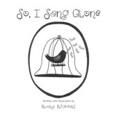 So, I Sang Alone