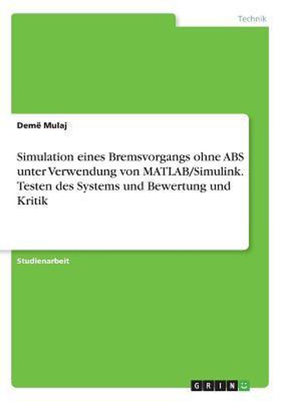 Foto: Simulation eines bremsvorgangs ohne abs unter verwendung von matlab simulink testen des systems und bewertung und kritik