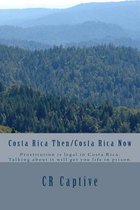 Costa Rica Then/Costa Rica Now