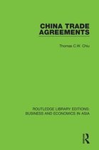 Routledge Library Editions: Business and Economics in Asia- China Trade Agreements