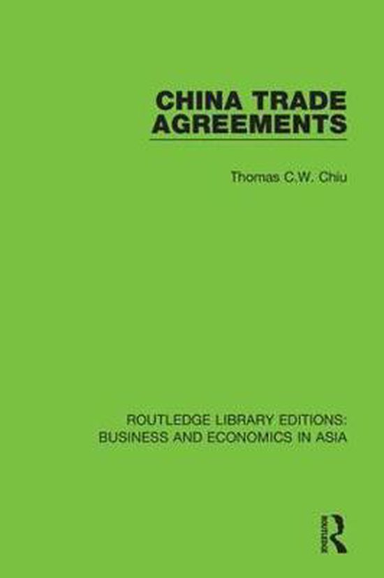 China Trade Agreements 9781138367432 Thomas C.W. Chiu Boeken