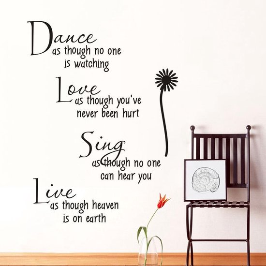 Sticker mural noir avec le texte 'Dance as though no one is watching, Love as though you've never been hurt, Sing as though no one can hear you, Live as though heaven is on earth'.