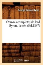 Litterature- Oeuvres Compl�tes de Lord Byron. 1e S�r. (�d.1847)