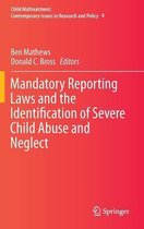 Mandatory Reporting Laws and the Identification of Severe Child Abuse and Neglect