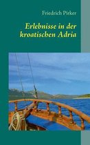 Erlebnisse in der kroatischen Adria