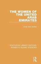 Routledge Library Editions: Women in Islamic Societies-The Women of the United Arab Emirates