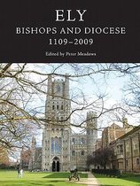 Ely: Bishops And Diocese, 1109-2009