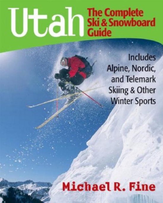 Utah: The Complete Ski and Snowboard Guide - Includes Alpine ... - cover