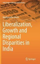 Liberalization, Growth and Regional Disparities in India