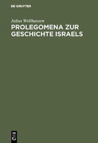 Prolegomena Zur Geschichte Israels