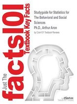 Studyguide for Statistics for the Behavioral and Social Sciences by PH.D., Arthur Aron, ISBN 9780133936544