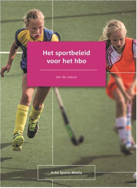 Samenvatting Het sportbeleid voor het hbo, H1,2,4-7, ISBN: 9789054724124