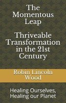 The Momentous Leap - Thriveable Transformation in the 21st Century