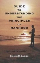 Guide to Understanding the Principles of Manhood