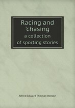 Racing and 'chasing a collection of sporting stories