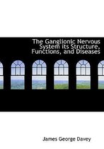 The Ganglionic Nervous System Its Structure, Functions, and Diseases