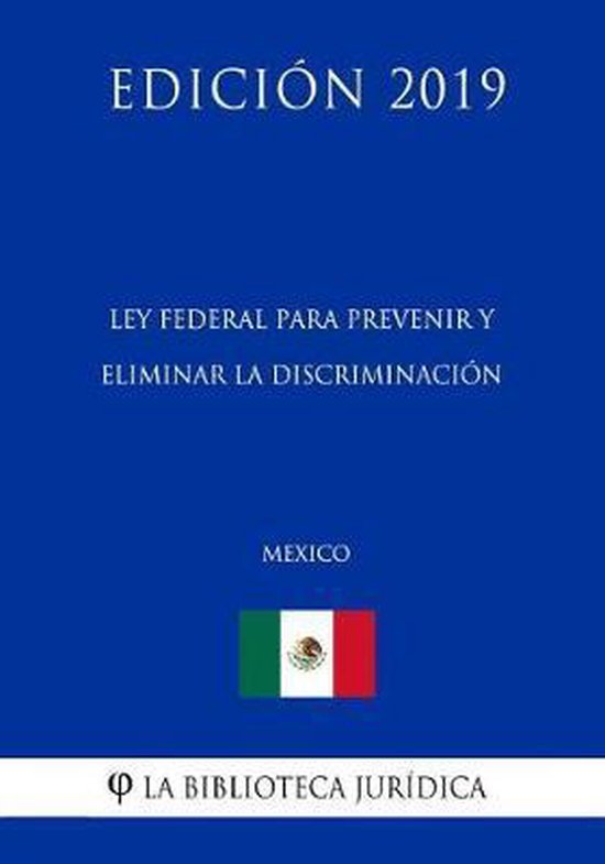 Ley Federal Para Prevenir Y Eliminar La Discriminacion (Mexico ...