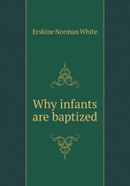 Why infants are baptized