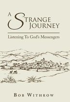 A Strange Journey: Listening to God's Messengers