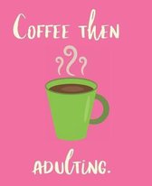 Coffee Then Adulting