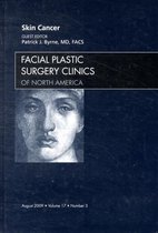 Skin Cancer, An Issue of Facial Plastic Surgery Clinics