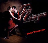 Mark Weinstein - Todo Corazon;The Tango Album