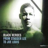 Black Heroes: From Stagger Lee to Joe Louis