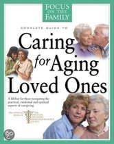 Complete Guide to Caring for Aging Loved Ones