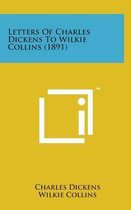 Letters of Charles Dickens to Wilkie Collins (1891)