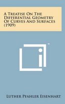 A Treatise on the Differential Geometry of Curves and Surfaces (1909)