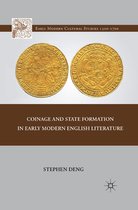 Early Modern Cultural Studies 1500–1700 - Coinage and State Formation in Early Modern English Literature