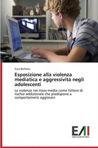 Esposizione alla violenza mediatica e aggressività negli adolescenti