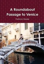 A Roundabout Passage to Venice