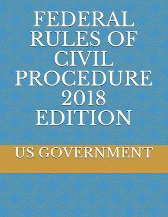 Federal Rules of Civil Procedure 2018 Edition 9781723709524 Us