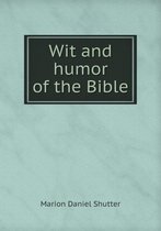 Wit and humor of the Bible