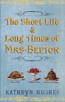 The Short Life And Long Times Of Mrs Beeton