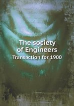 The society of Engineers Transaction for 1900