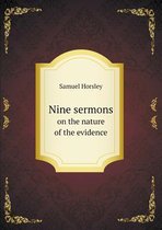 Nine sermons on the nature of the evidence