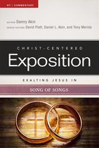 Christ-Centered Exposition Commentary - Exalting Jesus in Song of Songs